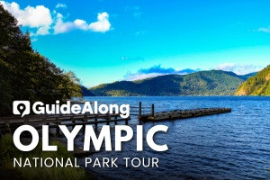 Olympic National Park Audio Tour by GuideAlong